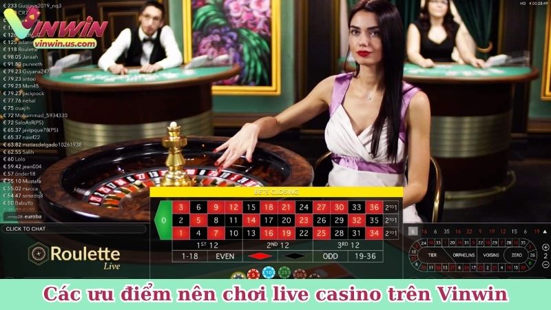 Các ưu điểm nên chơi live casino trên Vinwin