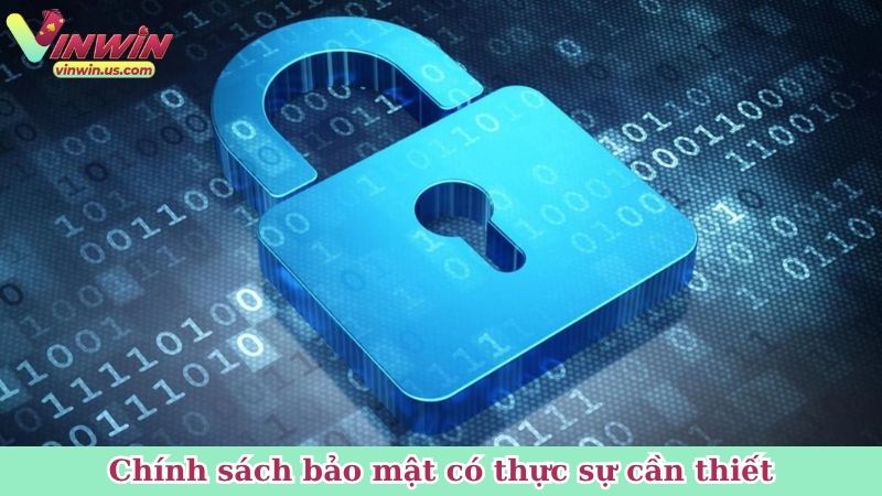 Chính sách bảo mật  có thực sự cần thiết