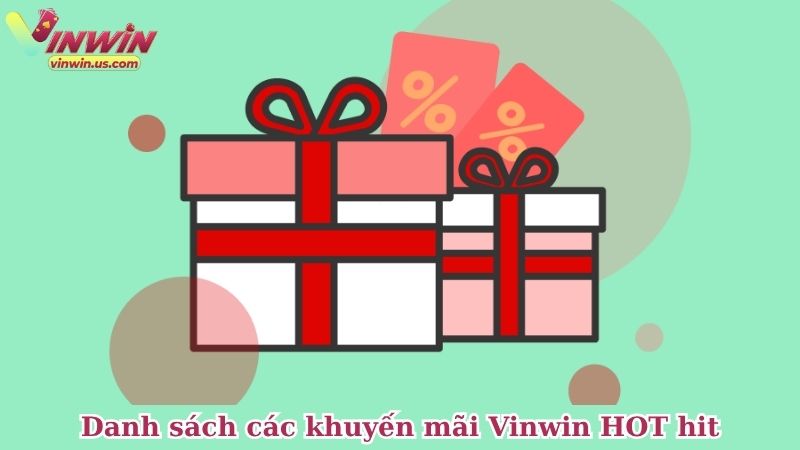 Danh sách các khuyến mãi Vinwin HOT hit