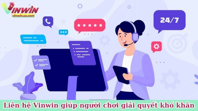 Liên hệ Vinwin giúp người chơi giải quyết khó khăn nhanh chóng