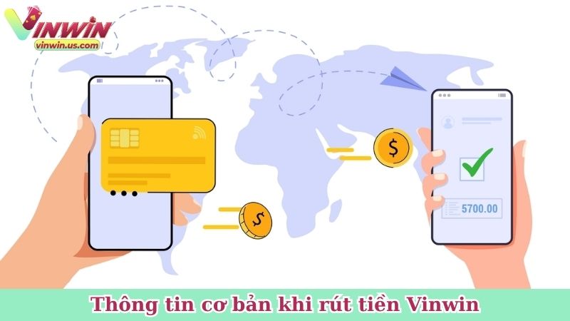 Thông tin cơ bản nên biết khi rút tiền Vinwin