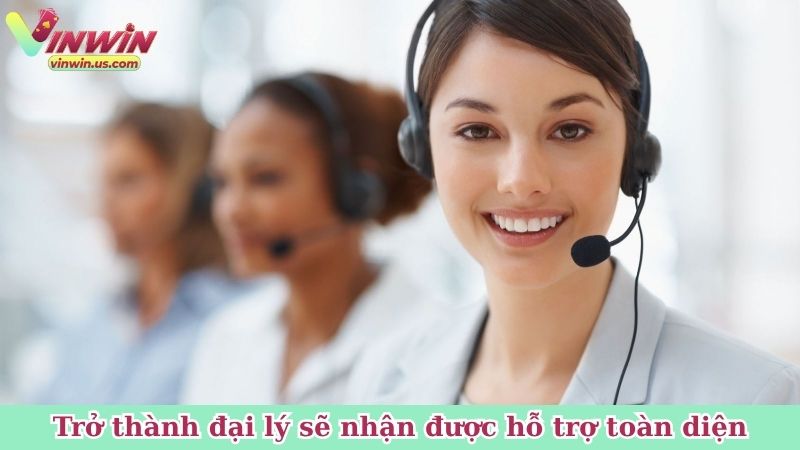 Trở thành đại lý sẽ nhận được hỗ trợ toàn diện