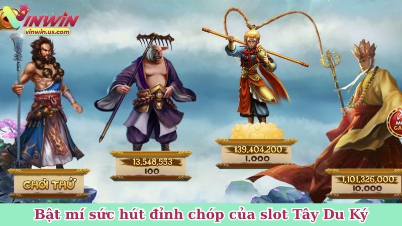 Bật mí sức hút đỉnh chóp của slot Tây Du Ký