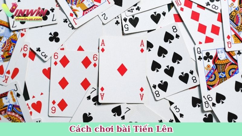 Cách chơi bài Tiến Lên