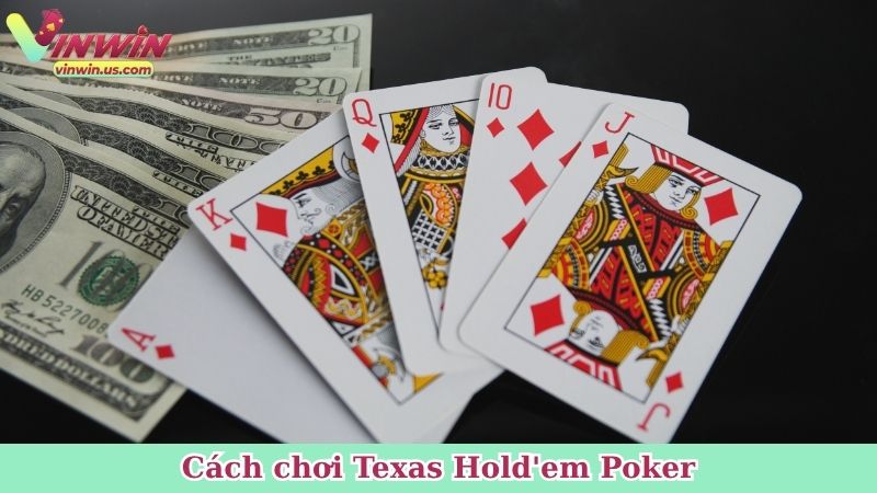 Cách chơi Texas Hold'em Poker
