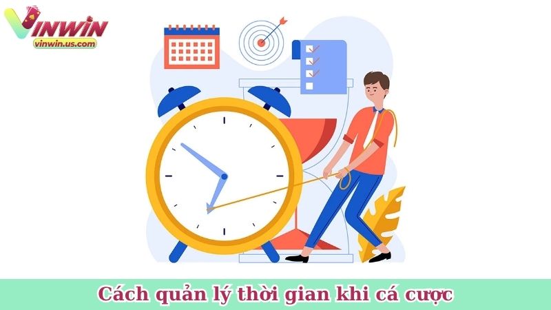 Cách quản lý thời gian khi cá cược
