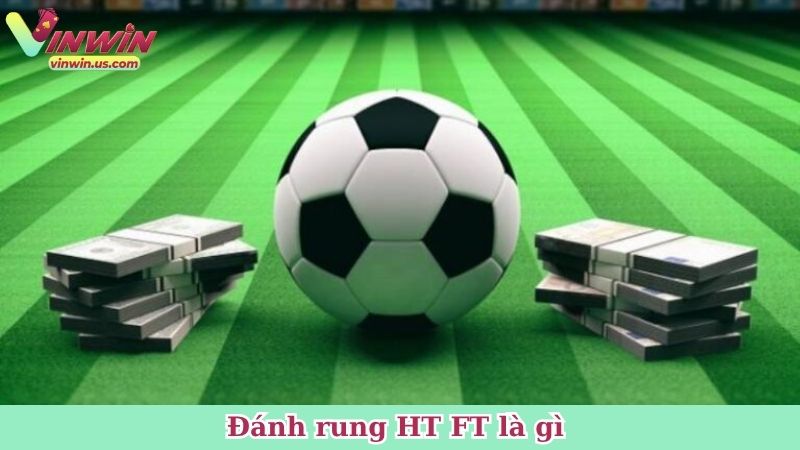 Đánh rung HT FT là gì