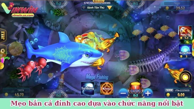 Mẹo bắn cá đỉnh cao dựa vào chức năng nổi bật