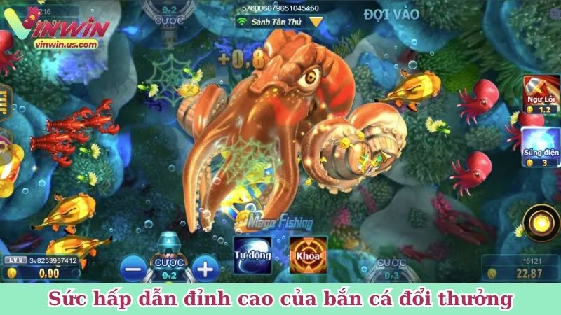 Sức hấp dẫn đỉnh cao của bắn cá đổi thưởng