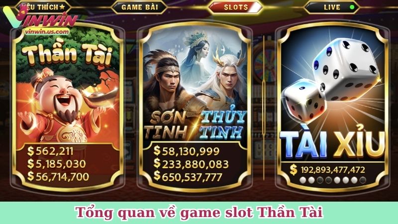 Tổng quan về game slot Thần Tài